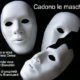 Cadono le maschere