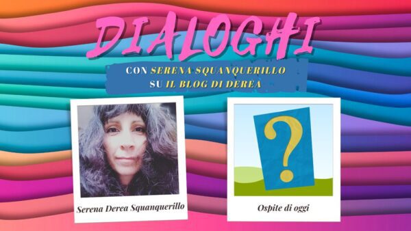 Dialoghi: la mia nuova rubrica