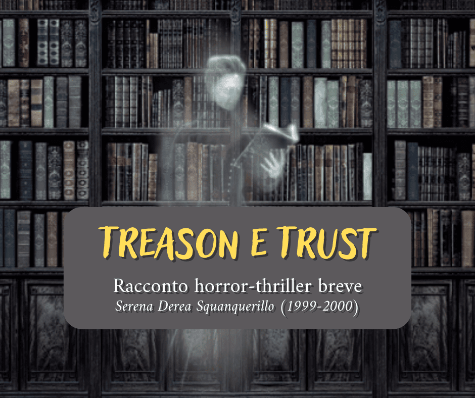 "Treason e Trust", breve racconto.