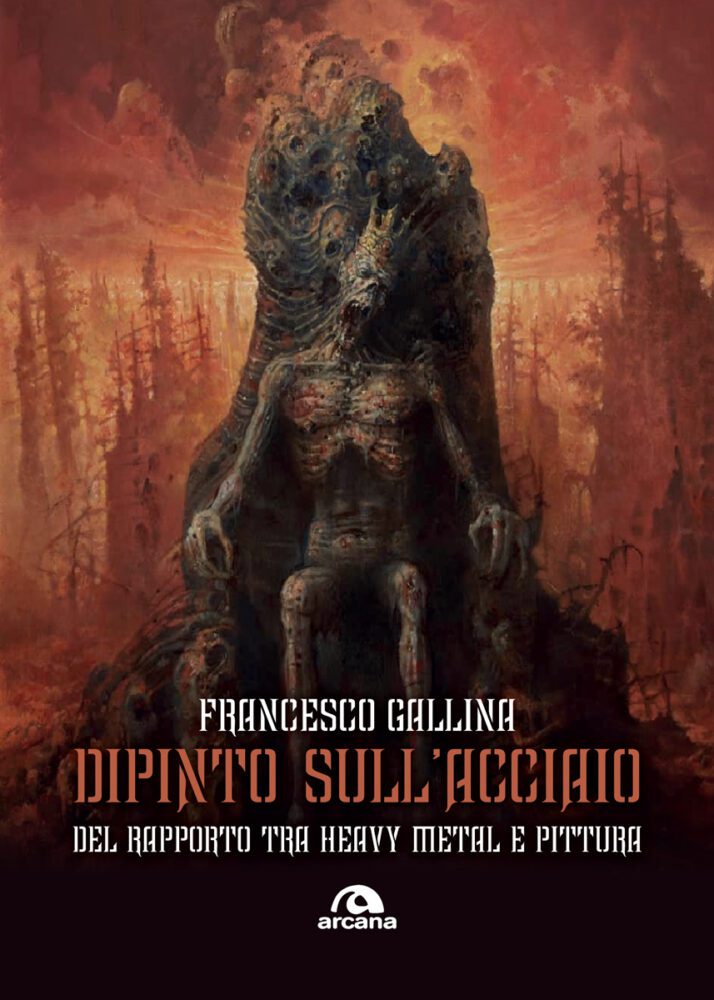 Dipinto Sull’Acciaio. Del Rapporto tra Heavy Metal e Pittura, di Francesco Gallina.